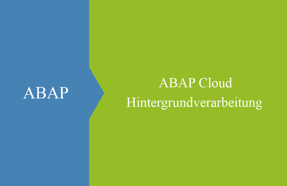 ABAP Cloud Hintergrundverarbeitung